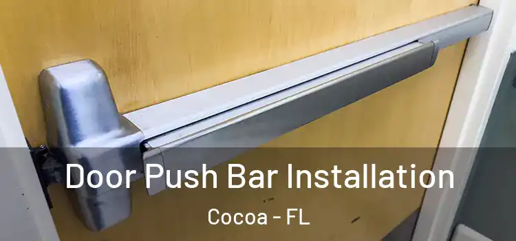  Door Push Bar Installation Cocoa - FL