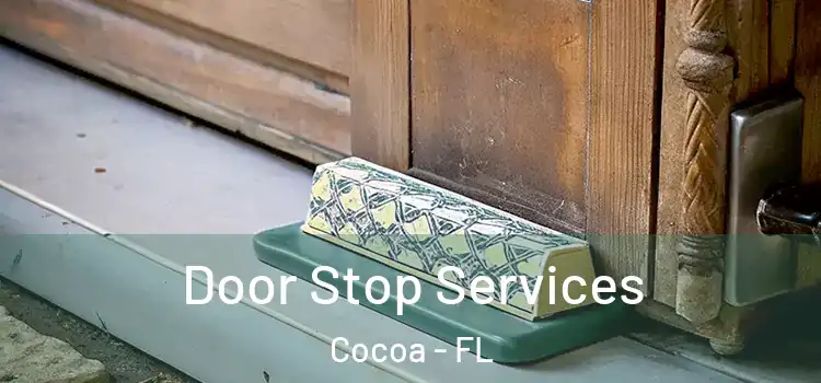 Door Stop Services Cocoa - FL