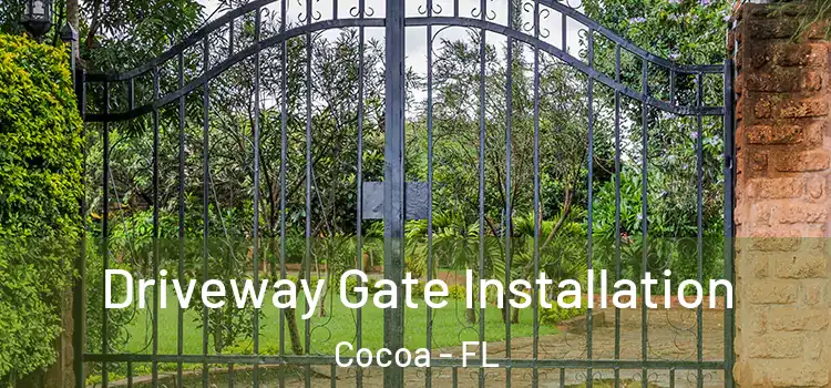 Driveway Gate Installation Cocoa - FL