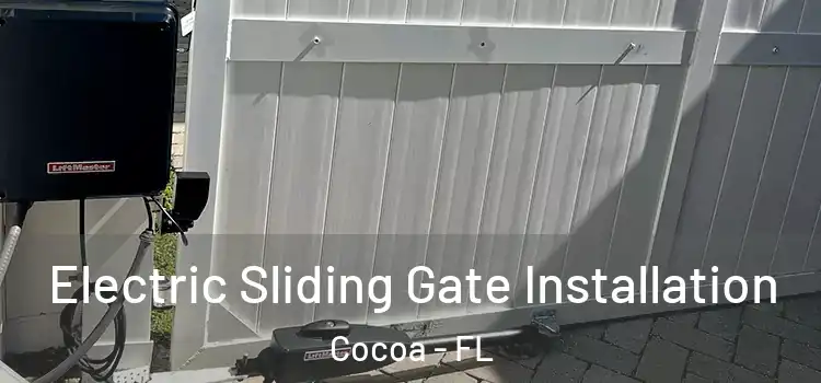 Electric Sliding Gate Installation Cocoa - FL