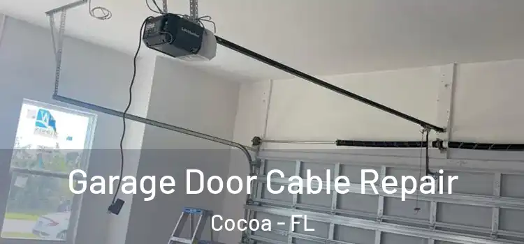  Garage Door Cable Repair Cocoa - FL
