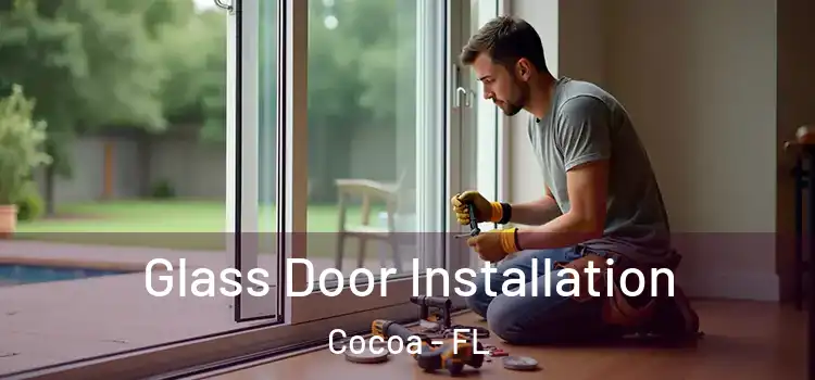 Glass Door Installation Cocoa - FL