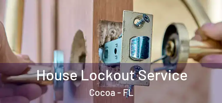  House Lockout Service Cocoa - FL