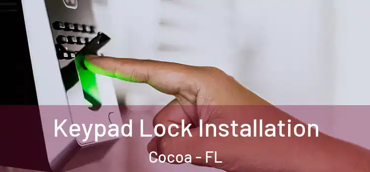  Keypad Lock Installation Cocoa - FL