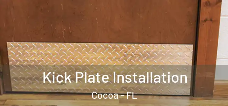 Kick Plate Installation Cocoa - FL