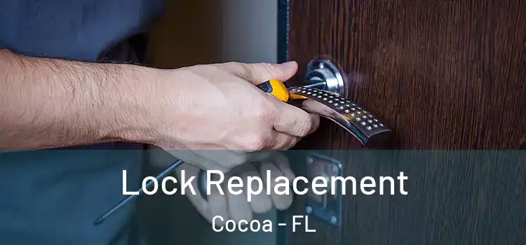 Lock Replacement Cocoa - FL