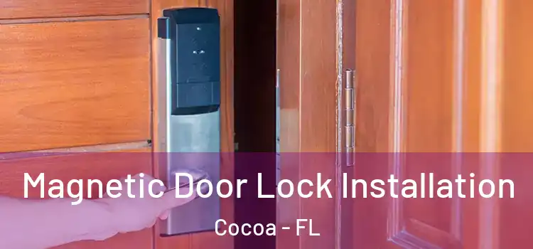  Magnetic Door Lock Installation Cocoa - FL