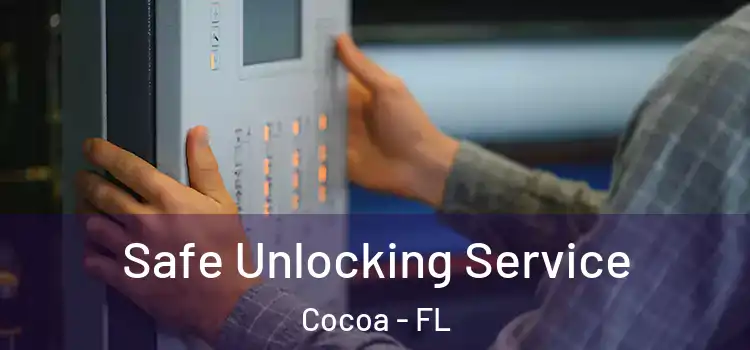 Safe Unlocking Service Cocoa - FL