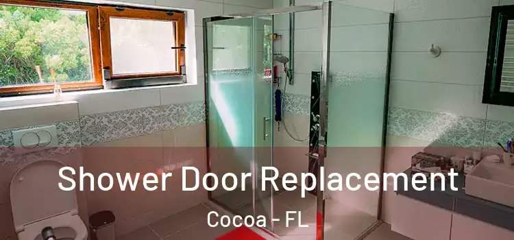  Shower Door Replacement Cocoa - FL