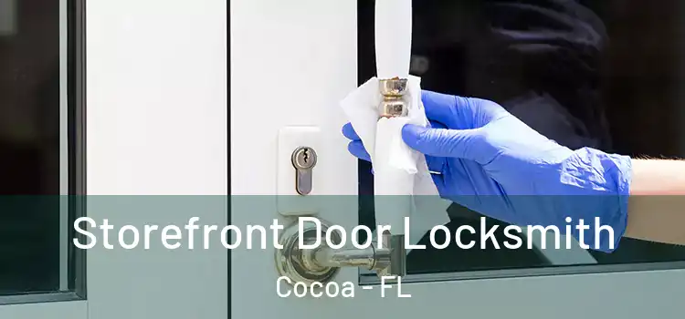  Storefront Door Locksmith Cocoa - FL