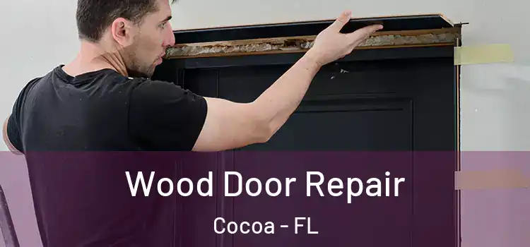  Wood Door Repair Cocoa - FL